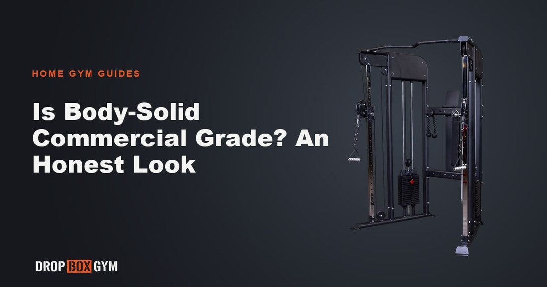 Is Body-Solid Commercial Grade? An Honest Look